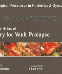 Uterus – Displacement: A Colour Atlas of Surgery for Vault Prolapse (Single Surgical Procedures in Obstetrics and Gynaecology) 1st Edition (PDF)