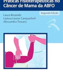 Manual De Condutas E Práticas Fisioterapêuticas No Câncer De Mama Da ABFO (Portuguese Edition) (EPUB)