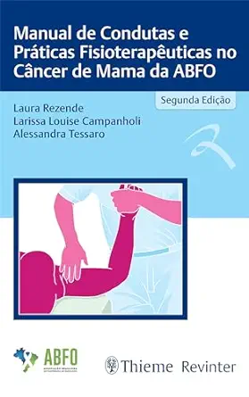 Manual De Condutas E Práticas Fisioterapêuticas No Câncer De Mama Da ABFO (Portuguese Edition) (EPUB)