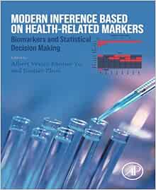 Modern Inference Based On Health-Related Markers: Biomarkers And Statistical Decision Making (PDF)