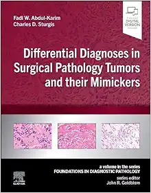 Differential Diagnoses In Surgical Pathology Tumors And Their Mimickers: A Volume In The Foundations In Diagnostic Pathology Series (PDF)