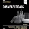 Cosmeceuticals: Procedures In Cosmetic Dermatology Series, 4th Edition (EPub+Converted PDF)