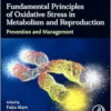Fundamental Principles Of Oxidative Stress In Metabolism And Reproduction: Prevention And Management (PDF)