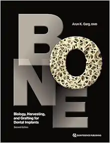 Bone: Biology, Harvesting, And Grafting For Dental Implants, 2nd Edition (PDF)
