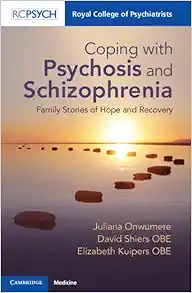 Coping With Psychosis And Schizophrenia: Family Stories Of Hope And Recovery (PDF)