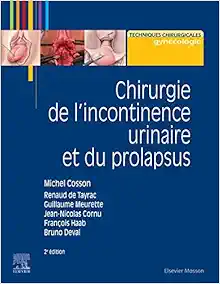 Chirurgie De L’incontinence Urinaire Et Du Prolapsus, 2nd Edition (PDF)