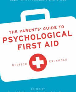 The Parents’ Guide To Psychological First Aid: Helping Children And Adolescents Cope With Predictable Life Crises (Original PDF From Publisher)