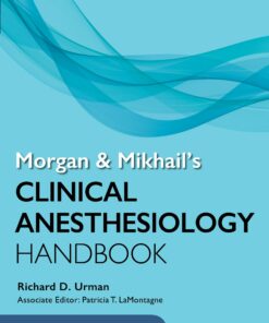 Morgan And Mikhail’s Clinical Anesthesiology Handbook (Original PDF From Publisher)