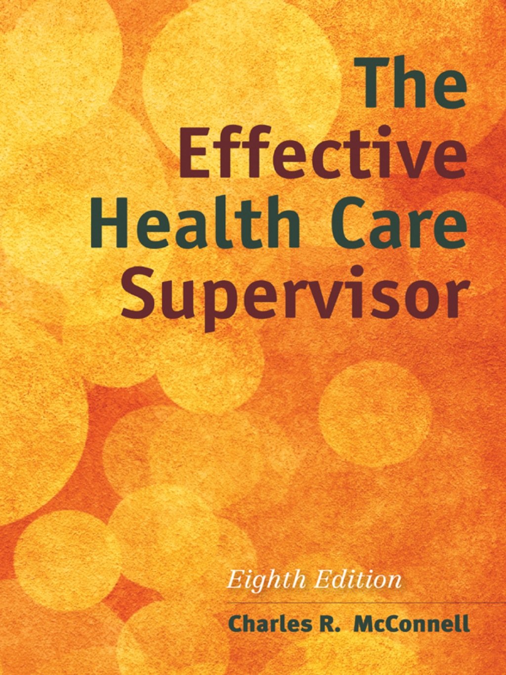 The Effective Health Care Supervisor, 8th Edition (PDF)