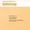 Current Opinion in Ophthalmology: Volume 33 (1 – 6) 2022 PDF