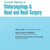 Current Opinion in Otolaryngology & Head & Neck Surgery: Volume 32 (1 – 3) 2024 PDF
