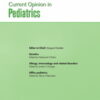 Current Opinion in Pediatrics: Volume 34 (1 – 6) 2022 PDF