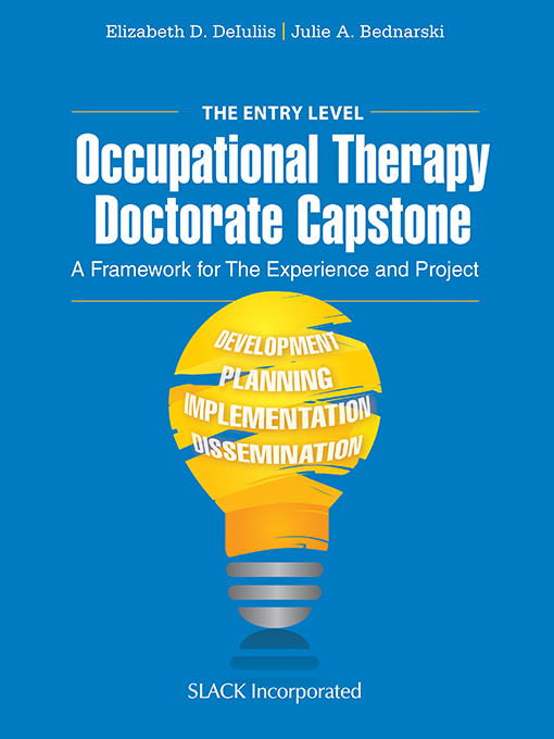Entry-Level Occupational Therapy Capstone: A Framework For The Experience And Project (EPUB)