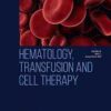 Hematology, Transfusion and Cell Therapy: Volume 44 (Issue 1 to Issue 4) 2022 PDF